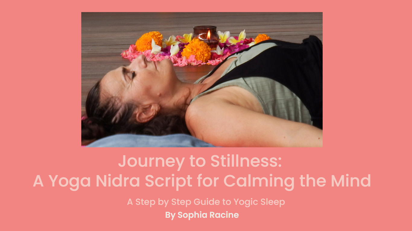 Journey to Stillness: A Yoga Nidra Script for Calming the Mind